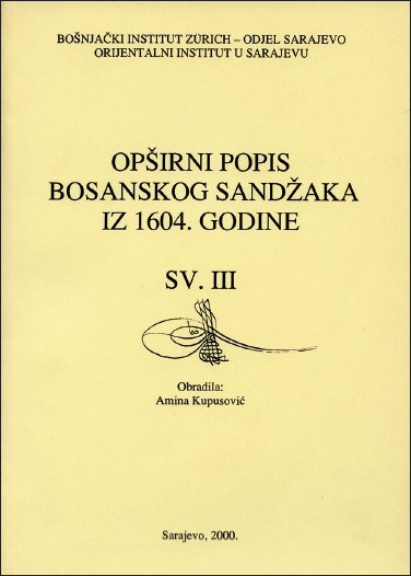 Opširni popis Bosanskog sandžaka iz 1604. godine. Sv. III